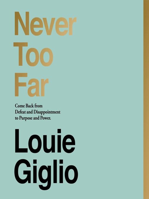 Title details for Never Too Far by Louie Giglio - Available